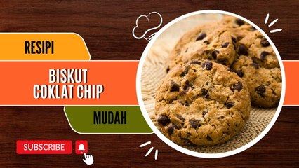 Resipi Biskut Coklat Chip
