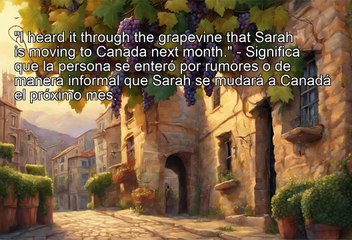 Idioms - heard it through the grapevine