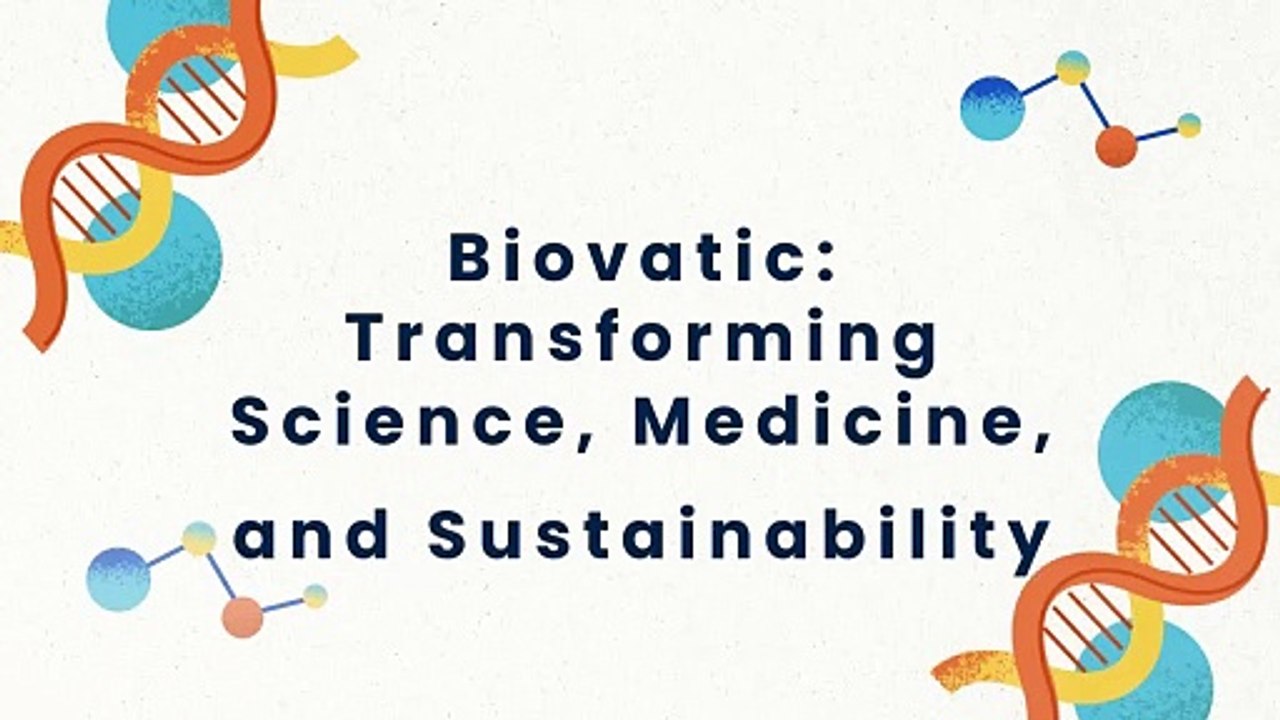 Biovatic Transforming Science, Medicine, and Sustainability