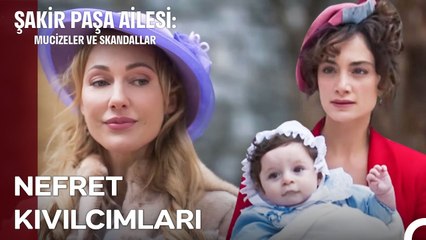 Rozali'nin Varlığı Bile Aniesi'yi Sinirlendirmeye Yeter - Şakir Paşa Ailesi; Mucizeler ve Skandallar