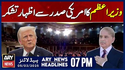 PM Thanks Trump for Acknowledging Pak's Anti-Terror Role | ARY News 7 PM Headlines | 5th March 2025