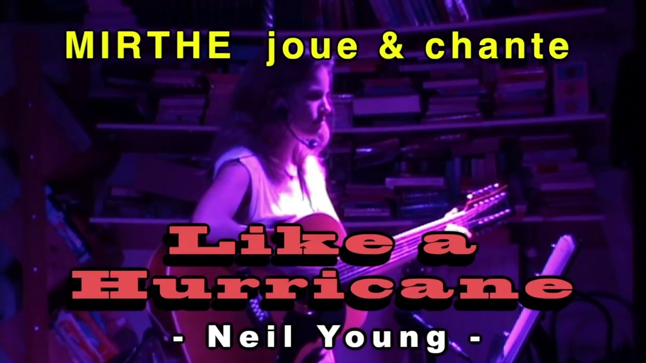 LIKE A HURRICANE (Neil Young) by MIRTHE, 2013 (archive n°13)