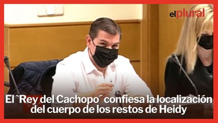 El `Rey del Cachopo´ confiesa la localización del cuerpo de los restos de Heidy y cómo la mató