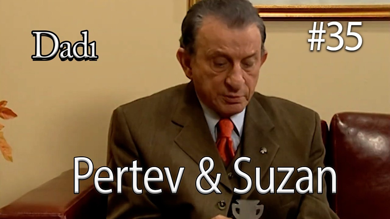 Pertev ve Suzan #35