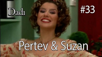 Pertev ve Suzan #33