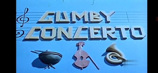 A Gumby Adventure - Gumby Concerto [Eng]