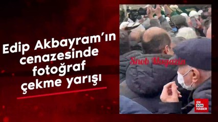 Edip Akbayram’ın cenazesinde fotoğraf çekme yarışı