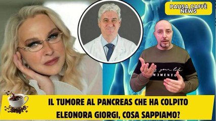 Il tumore al pancreas che ha colpito Eleonora Giorgi, cosa sappiamo