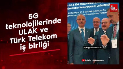 5G teknolojilerinde ULAK ve Türk Telekom  iş birliği