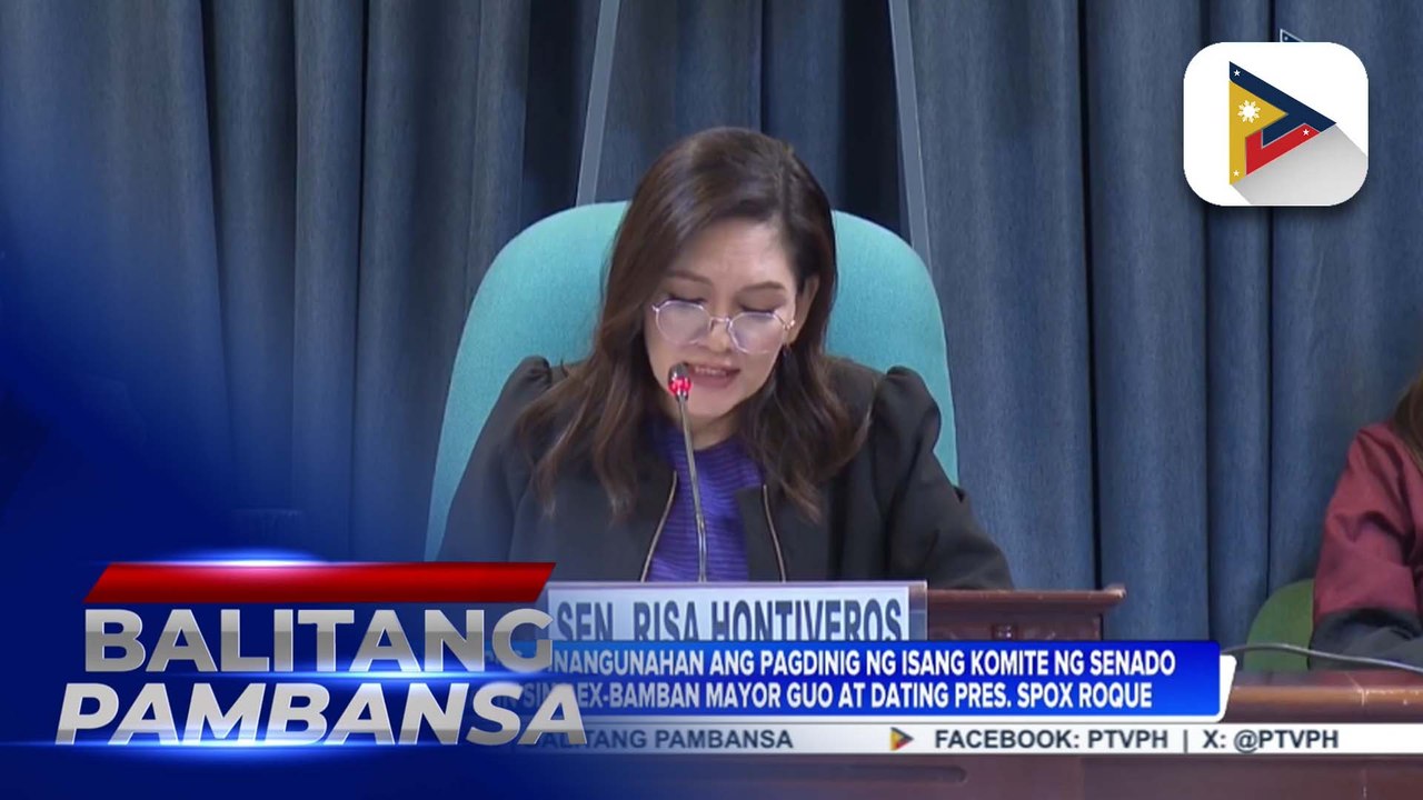 Sen. Hontiveros, pinangunahan ang pagdinig ng Senate Sub Committee on Justice and Human Rights para alamin kung nasaan sina ex-Bamban Mayor Guo at  ex-Presidential Spox. Roque