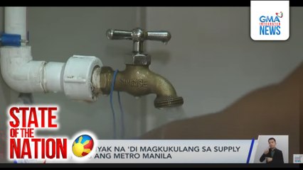 MWSS, tiniyak na 'di magkukulang sa supply ng tubig ang Metro Manila | SONA