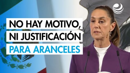 Sheinbaum anunciará el domingo respuesta arancelaria; no hay motivo, ni justificación para aranceles