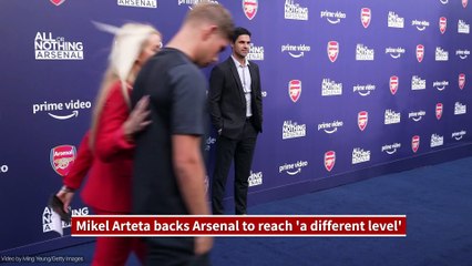 Mikel Arteta backs Arsenal to reach 'a different level'