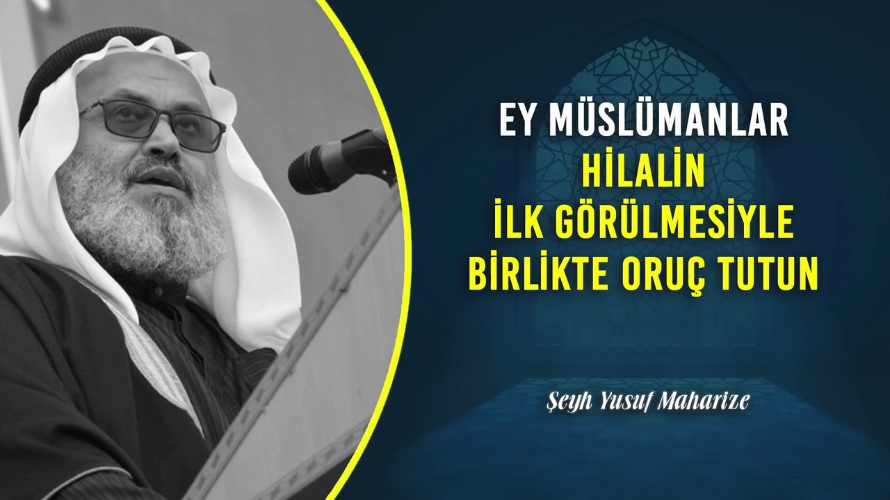 Ey Müslümanlar, Hilalin İlk Görülmesiyle Birlikte Oruç Tutun!