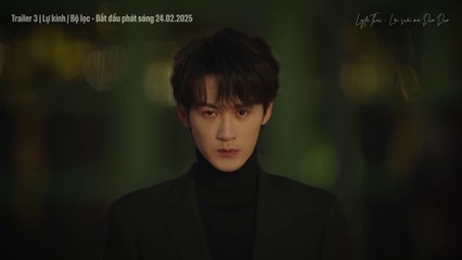 [Vietsub | Trailer 3] Lự kính/Bộ lọc - 250224