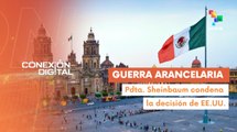 Conexión Digital 04-25: México responde a Trump con medidas arancelarias