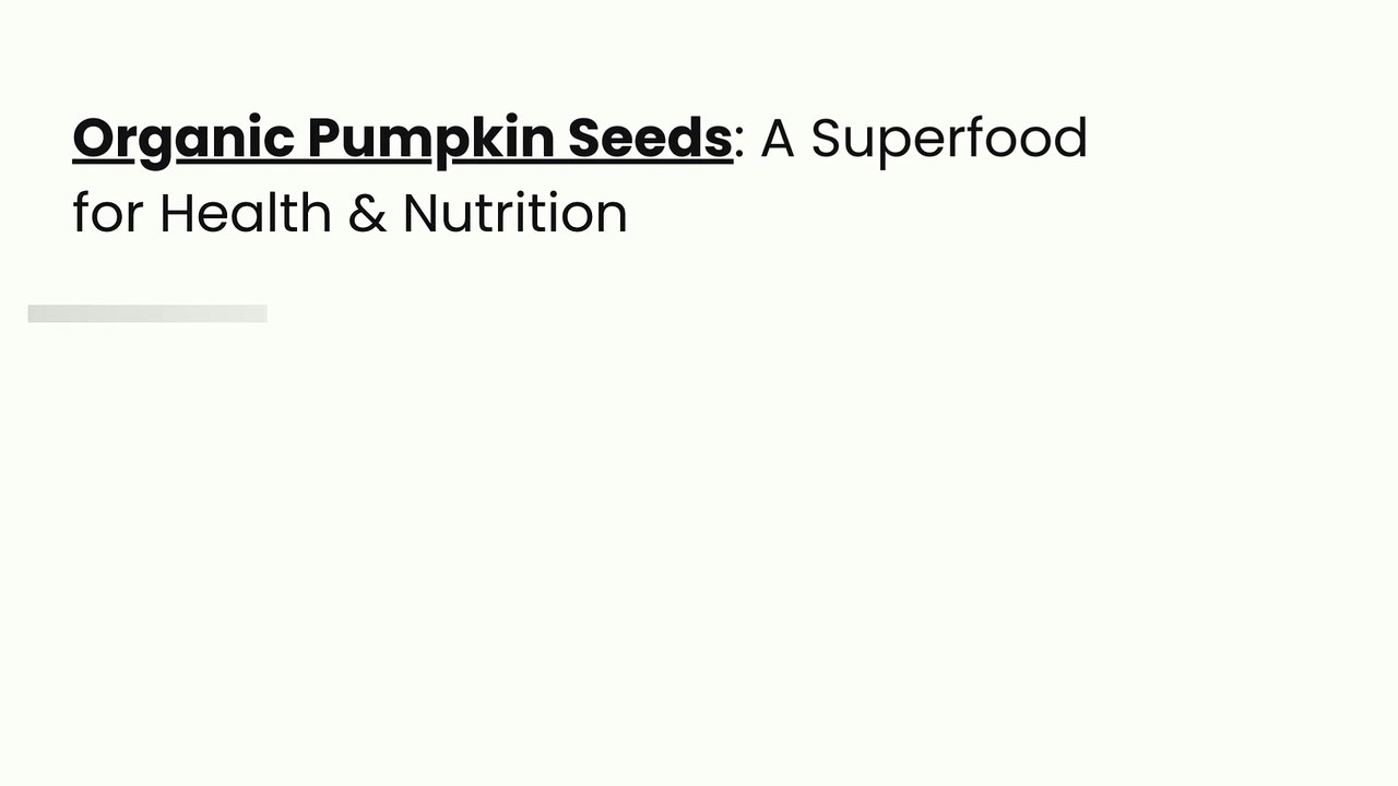 Organic Pumpkin Seeds A Superfood for Health & Nutrition