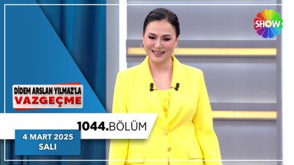 Didem Arslan Yılmaz'la Vazgeçme 1044. Bölüm | 4 Mart 2025