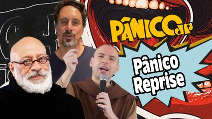 FREI GILSON, LUIZ FELIPE PONDÉ E FELIPE XAVIER | PÂNICO REPRISE - 05/03/2025