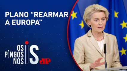 UE arma plano de 800 bilhões de euros para defesa própria e da Ucrânia