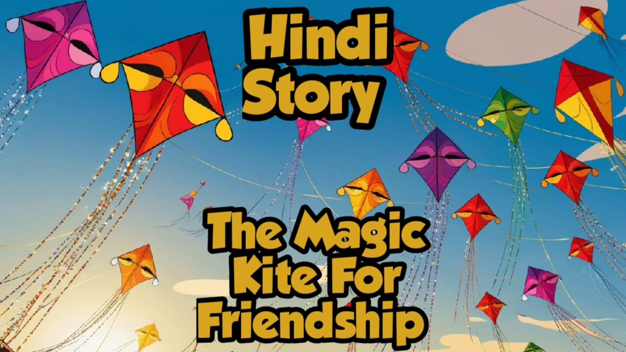 The Magic Kite For Friendship Hindi Story, Very Nice Story , Bedtime Stories,🌜🌛🌝⭐🌟✨💛🌈🌅☁️🌝🌙🌠🌏👍🏻