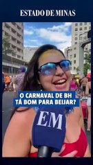 Carnaval de BH: Tá bom para beijar?
