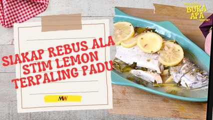 Mak Empal Buka Apa Hari Ini? - SIAKAP REBUS ALA STIM LEMON TERPALING PADU