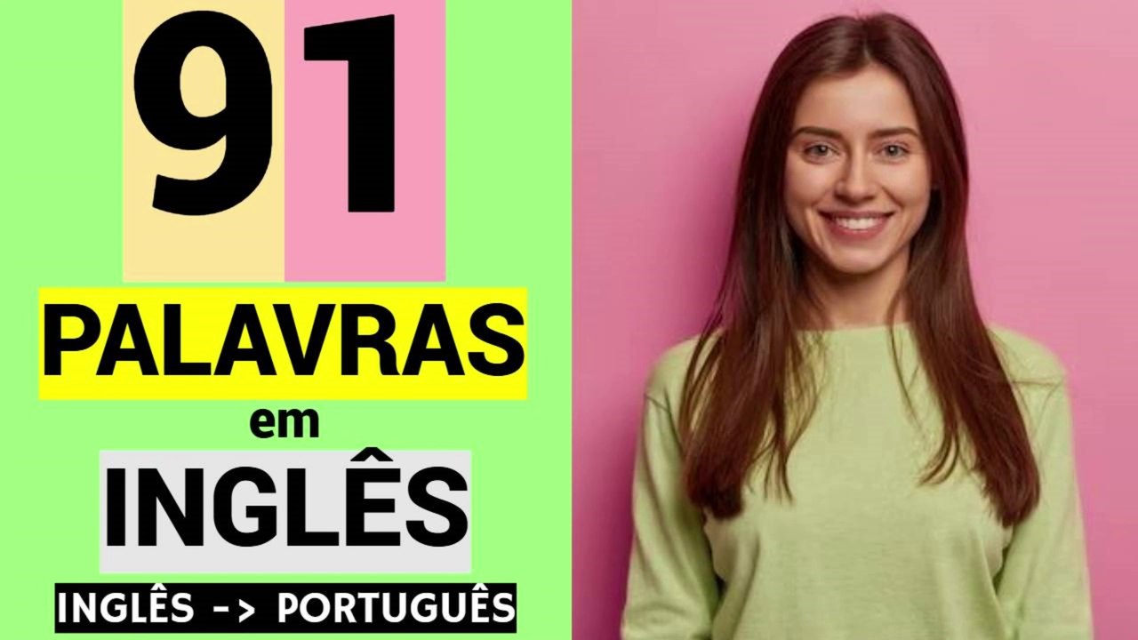 91 PALAVRAS em INGLÊS | Educação | Vocabulário | INGLÊS - PORTUGUÊS.