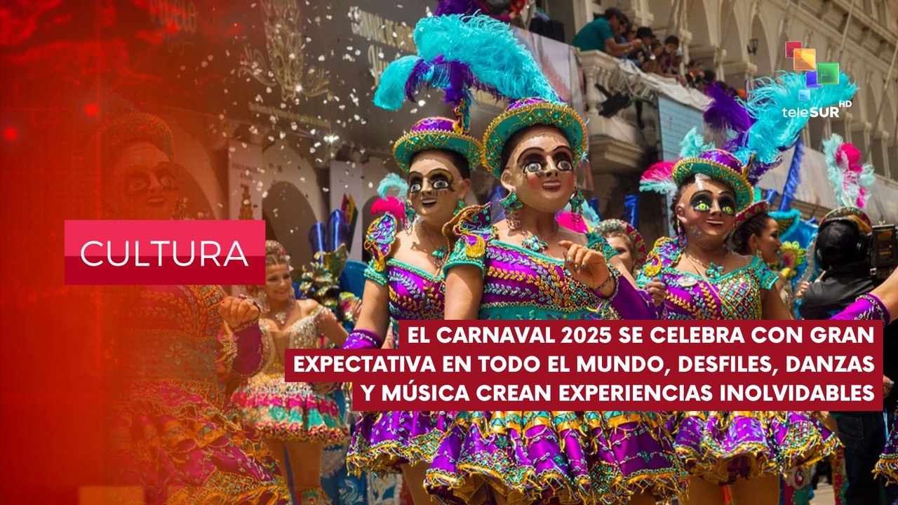 Carnavales en Latinoamérica 2025 CULTURA EDICIÓN CENTRAL 04-03-2025
