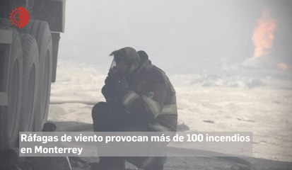 Ráfagas de viento provocan más de 100 incendios en fábricas y baldíos de NL