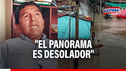Alcalde de Tumbes solicita declaratoria de emergencia por desborde del río: "El panorama es desolador"