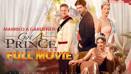 Married a Gardener Got a Prince Full Movie