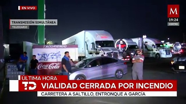 Cierran carretera a Saltillo y entronque a García debido a incendios en Nuevo León