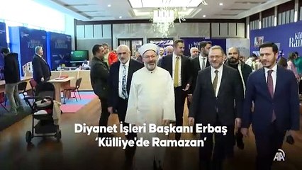 Diyanet İşleri Başkanı Erbaş 'Külliye'de Ramazan' kapsamındaki atölyeleri ziyaret etti