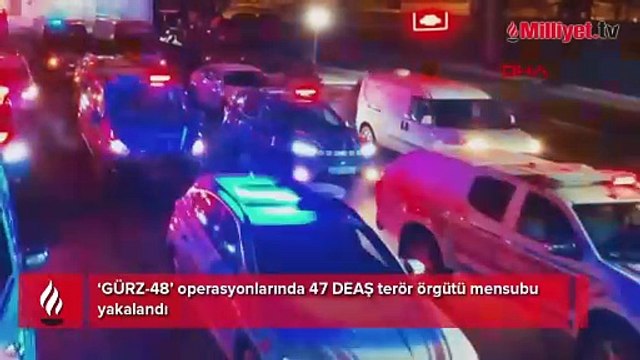 22 ilde DEAŞ'a Gürz-48 operasyonları! 47 şüpheli örgüt mensubu yakalandı