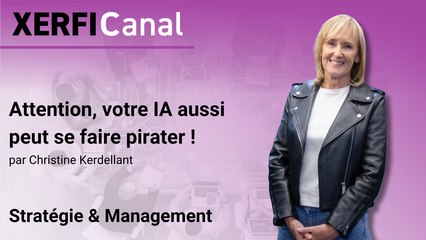 Attention, votre IA aussi peut se faire pirater ! [Christine Kerdellant]