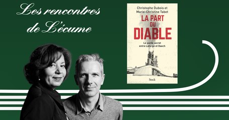 Les rencontres de L'écume | Christophe Dubois et Marie Christine Tabet, La part du diable (éd. Stock)