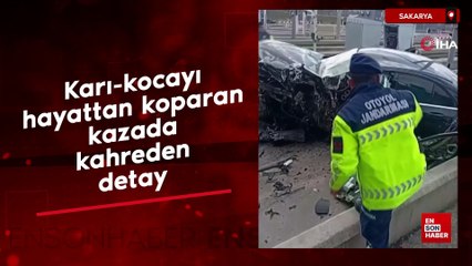 Sakarya'da karı-kocayı hayattan koparan kazada kahreden detay