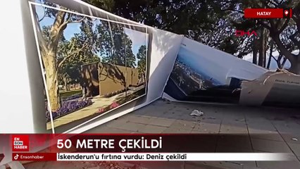 İskenderun'u fırtına vurdu: Deniz çekildi