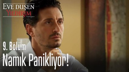 Namık panikliyor! - Eve Düşen Yıldırım 9. Bölüm