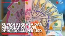 Rupiah Perkasa dan Menguat ke Level Rp16.300-an per USD