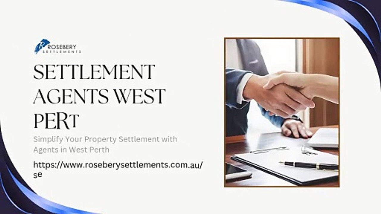 Simplify Your Property Settlement with Agents in West Perth