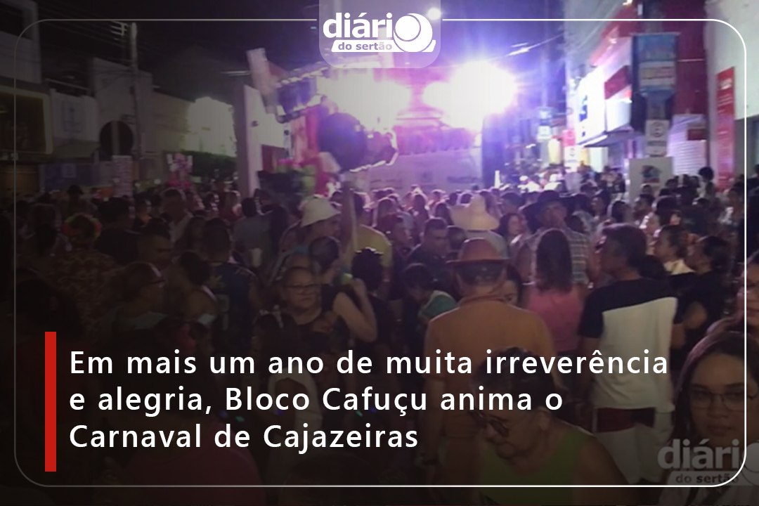 Em mais um ano de muita irreverência e alegria, Bloco Cafuçu anima o Carnaval de Cajazeiras