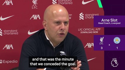 Slot 'couldn't have asked for much more' from players in Leicester win