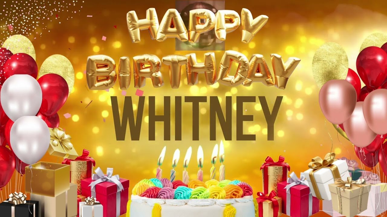 WHITNEY - Happy Birthday Whitney