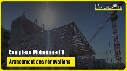 Complexe Mohammed V : Avancement des rénovations