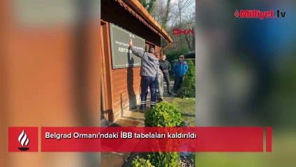 Belgrad Ormanı'ndaki İBB tabelaları kaldırıldı, DKMP tabelaları asıldı
