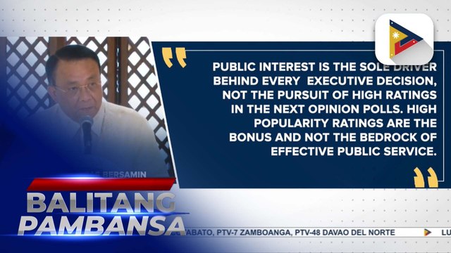 Exec. Sec. Lucas Bersamin, tiniyak na pangunahing konsiderasyon sa pamamahala ni PBBM ang interes ng publiko at hindi ang surveys
