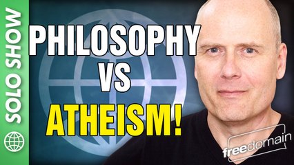 Philosophy vs Atheism!