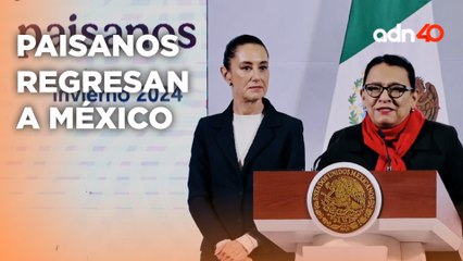 Conoce el programa "Bienvenidas Heroínas y Héroes Paisanos" que presentó Claudia Sheinbaum